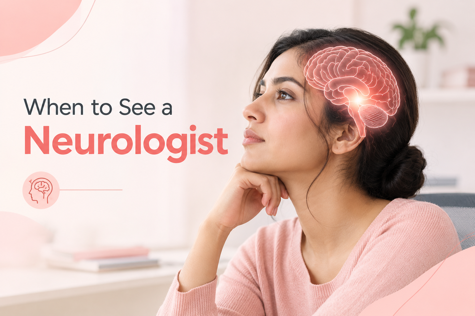 When to See a Neurologist: 10 Warning Signs You Should Know